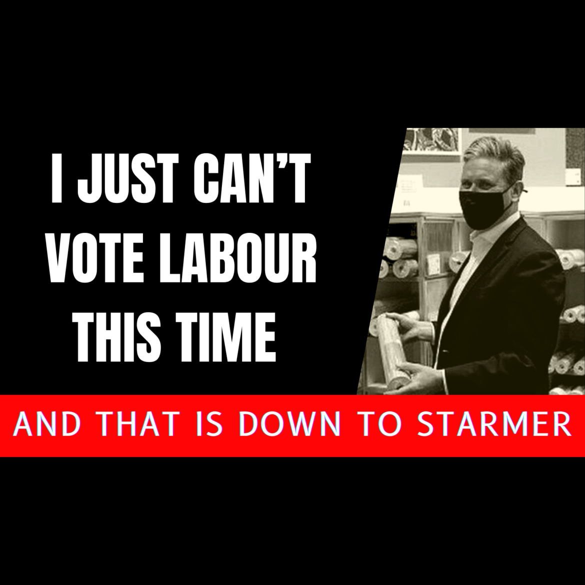 I Just Can’t Vote Labour This Time – And That Is Down To Starmer – REBLOG